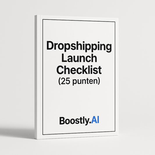 Boostly.ai™ - Dropshipping Launch Checklist (25 Punten)